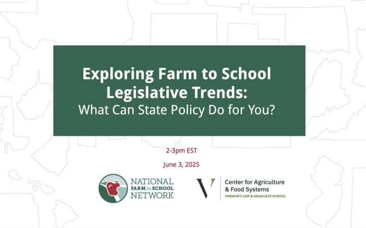 This webinar from the National Farm to School Network and the Center for Agriculture and Food Systems offers a deep dive into the newly released
