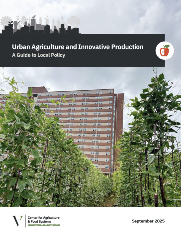 Urban Agriculture and Innovative Production: A Guide to Local Policy