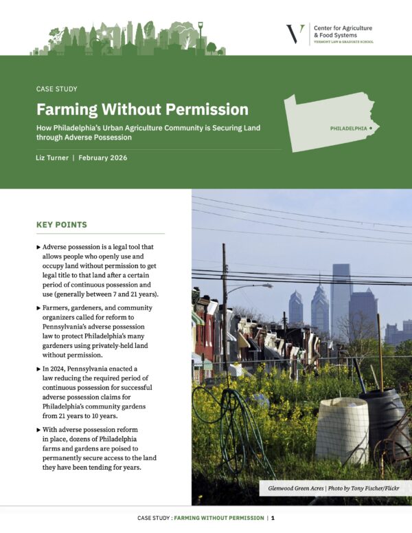 Farming Without Permission: How Philadelphia’s Urban Agriculture Community is Securing Land through Adverse Possession